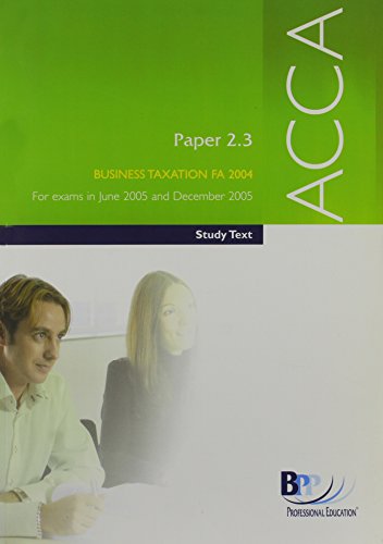 Beispielbild fr ACCA Paper 2.3 Business Taxation FA 2004 2004: Study Text (ACCA Paper 2.3 Business Taxation FA 2004: Study Text) zum Verkauf von WorldofBooks