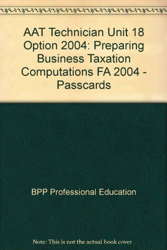 9780751717266: AAT Technician Unit 18 Option 2004: Preparing Business Taxation Computations FA 2004 - Passcards (AAT Technician Unit 18 Option: Preparing Business Taxation Computations FA 2004 - Passcards)