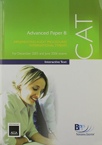Beispielbild fr CAT Paper 8 Implementing Audit Procedures (International): Interactive Text (Cat Interactive Text) zum Verkauf von WorldofBooks