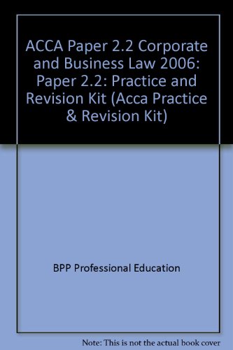 Beispielbild fr ACCA Paper 2.2 Corporate and Business Law 2006: Paper 2.2: Practice and Revision Kit (Acca Practice & Revision Kit) zum Verkauf von AwesomeBooks
