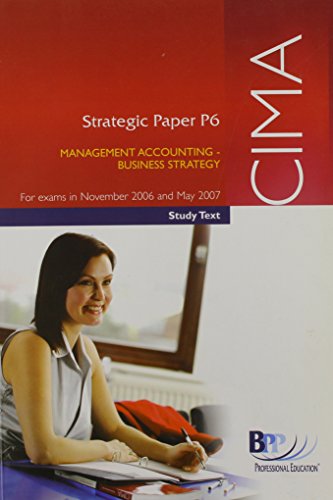 Imagen de archivo de CIMA P6 2006: Management Accounting, Business Strategy - Study Text (Cima Study Text P6) a la venta por AwesomeBooks