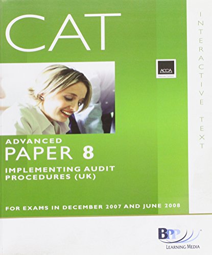 Beispielbild fr CAT: Advanced Paper 8: Implementing Audit Procedures: Study Text zum Verkauf von Anybook.com