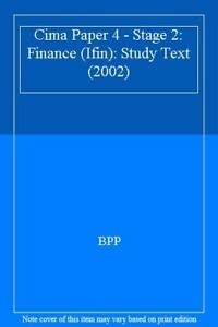 Stock image for CIMA Paper 4 - Stage 2: Finance (IFIN): Study Text (2002) (CIMA) for sale by Phatpocket Limited
