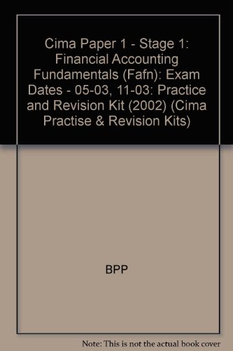Imagen de archivo de Cima Paper 1 - Stage 1: Financial Accounting Fundamentals (Fafn): Practice and Revision Kit (2002): Exam Dates - 05-03, 11-03 (Cima Practise & Revision Kits) a la venta por AwesomeBooks