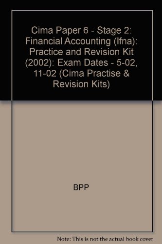 Imagen de archivo de Cima Paper 6 - Stage 2: Financial Accounting (Ifna): Practice and Revision Kit (2002): Exam Dates - 5-02, 11-02 (Cima Practise & Revision Kits) a la venta por AwesomeBooks