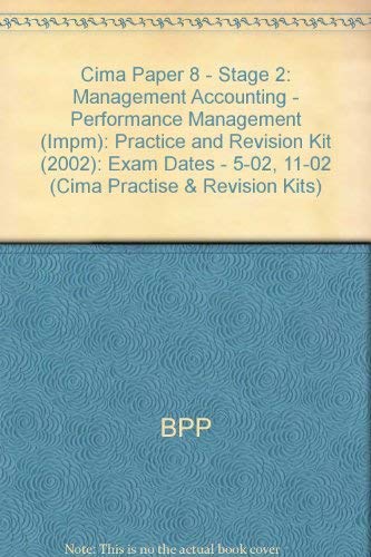 Stock image for Practice and Revision Kit (2002) (Cima Paper 8 - Stage 2: Management Accounting - Performance Management (Impm): Exam Dates - 5-02, 11-02) for sale by AwesomeBooks