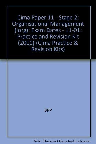 Beispielbild fr Practice and Revision Kit (2001) (Cima Paper 11 - Stage 2: Organisational Management (Iorg): Exam Dates - 11-01) zum Verkauf von AwesomeBooks