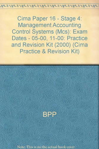 Beispielbild fr Cima Paper 16 - Stage 4: Management Accounting Control Systems (Mcs): Practice and Revision Kit (2000): Exam Dates - 05-00, 11-00 (Cima Practice & Revision Kit) zum Verkauf von AwesomeBooks