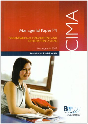 Beispielbild fr CIMA - P4 Organisational Management and Information Systems 2007: Practice and Revision Kit: 1 (Practice and Revsion Kit) zum Verkauf von AwesomeBooks