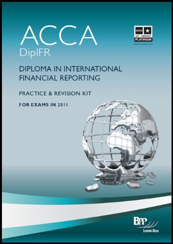 Beispielbild fr Diploma in International Financial Reporting: Practice and Revision Kit [Paperback] [Dec 01, 2010] BPP Learning Media Ltd zum Verkauf von Devils in the Detail Ltd