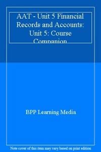 9780751785203: AAT - Unit 5 Financial Records and Accounts: Course Companion: Unit 5