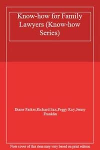 Know-how for Family Lawyers (Know-how Series) (9780752000060) by Peggy And Frankl Parker Richard; Ray