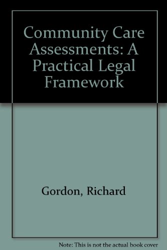 Community Care Assessments: A Practical Legal Framework (9780752000268) by Richard Gordon