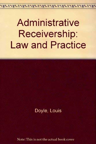 Administrative Receivers: A Practitioner's Guide (9780752001524) by Delamore William And Maitland-Huds, Karen; Earley