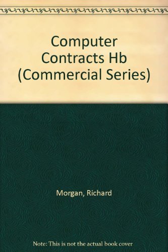 Computer Contracts (Commercial Series) (9780752001616) by Richard S. Morgan; Graham Stedman