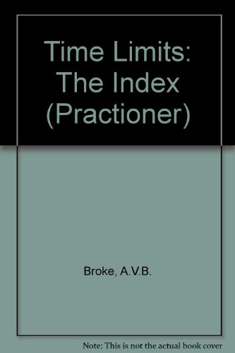 Time Limits - the Index (Practitioner Series) (Practioner) (9780752001753) by A.V.B. Broke