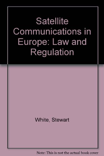 Imagen de archivo de Satellite Communications in Europe. Law and Regulation. Second Edition a la venta por Zubal-Books, Since 1961