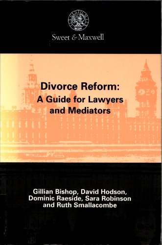 Divorce reform: A guide for lawyers and mediators (9780752002828) by David Hodson; Dominic Raeside; Gillian Bishop