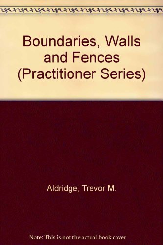 Beispielbild fr Boundaries, Walls and Fences (Practitioner Series) zum Verkauf von Jt,s junk box