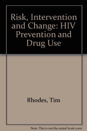 Risk, Intervention and Change: HIV Prevention and Drug Use (9780752101217) by Rhodes, Tim
