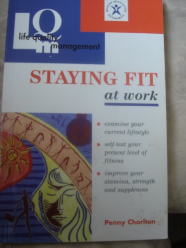 Beispielbild fr Staying Fit at Work (Life Quality Management S.) zum Verkauf von WorldofBooks