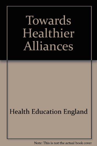 9780752104775: Towards Healthier Alliances