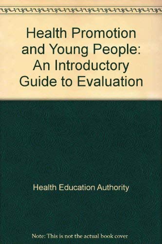 Beispielbild fr Health Promotion and Young People: An Introductory Guide to Evaluation zum Verkauf von AwesomeBooks