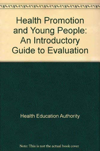 Imagen de archivo de Health Promotion and Young People: An Introductory Guide to Evaluation a la venta por AwesomeBooks