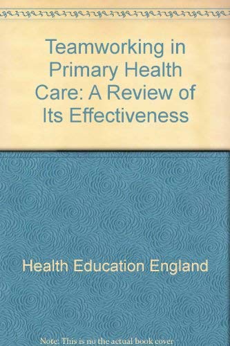 Beispielbild fr Teamworking in Primary Health Care: A Review of Its Effectiveness zum Verkauf von Cambridge Rare Books