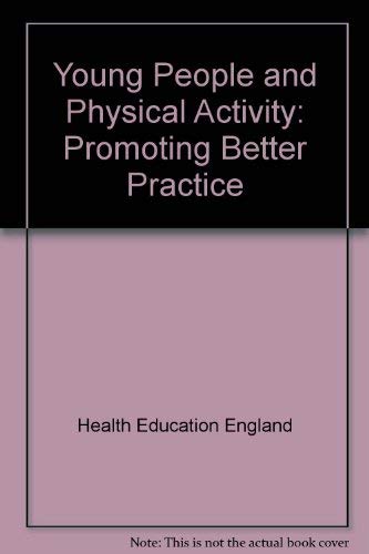 Stock image for Young People and Physical Activity - Promoting Better Practice: Promoting Better Practice for sale by Phatpocket Limited