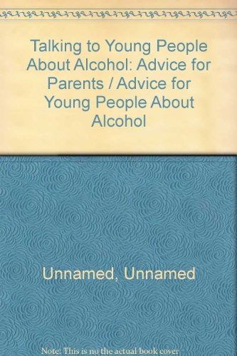 Imagen de archivo de Talking to Young People About Alcohol: Advice for Parents / Advice for Young People About Alcohol a la venta por PsychoBabel & Skoob Books