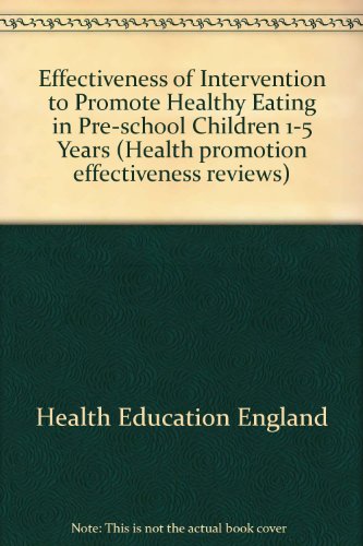 Beispielbild fr Effectiveness of Intervention to Promote Healthy Eating in Pre-School Children 1-5 Years (Health Promotion Effectiveness Reviews) zum Verkauf von Anybook.com