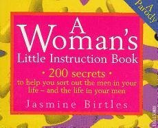 Beispielbild fr A Woman's Little Instruction Book: A Parody zum Verkauf von MusicMagpie