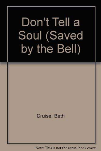 Stock image for Don't Tell a Soul (Saved by the Bell S.) for sale by WorldofBooks