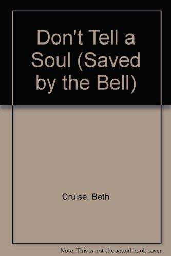 9780752201917: Don't Tell a Soul (Saved by the Bell S.)