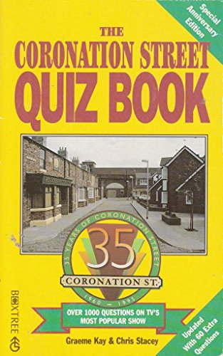Stock image for The " Coronation Street" Quiz Book: Special Anniversary Edition: Over 1000 Questions on TV's Most Popular Show for sale by GF Books, Inc.