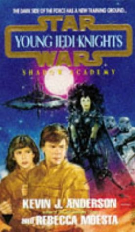 Shadow Academy (Young Jedi Knights (Star Wars)) (9780752203553) by Anderson J., Kevin; Moesta, Rebecca