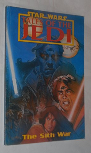 Star Wars: Tales of the Jedi 3 - the Sith War (Star Wars) (9780752203690) by Kevin J. Anderson