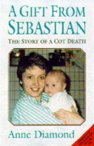 Beispielbild fr A Gift from Sebastian: Story of a Cot Death zum Verkauf von AwesomeBooks