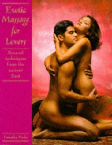 Beispielbild fr Exotic Massage for Lovers: Sensual Techniques from the Ancient East zum Verkauf von WorldofBooks