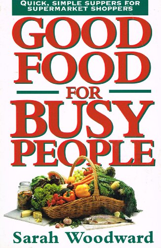 Stock image for Good Food For Busy People for sale by AwesomeBooks