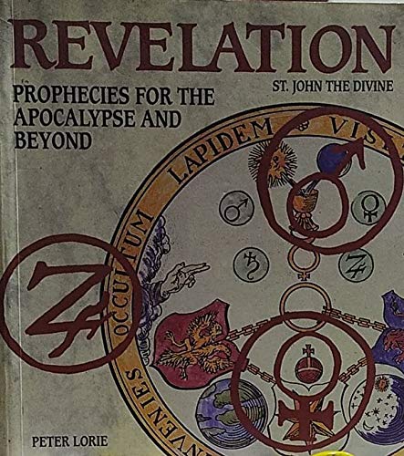 Revelation: St John the Divine: Prophecies for the Apocalypse and Beyond (9780752205601) by Lorie, Peter