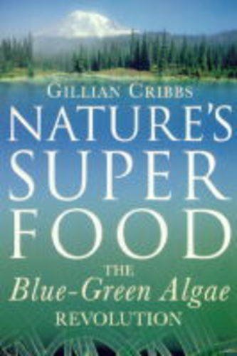 Stock image for Nature's Superfood: The Blue-Green Algae Revolution for sale by SecondSale