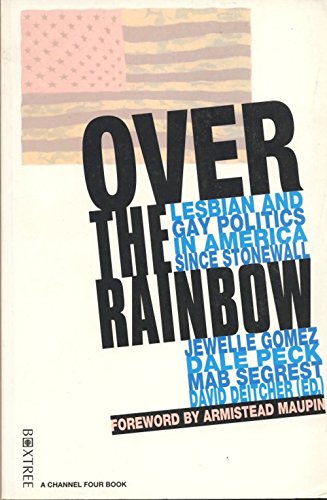 Imagen de archivo de Over the Rainbow : Lesbian and Gay Politics in America since Stonewall a la venta por Better World Books