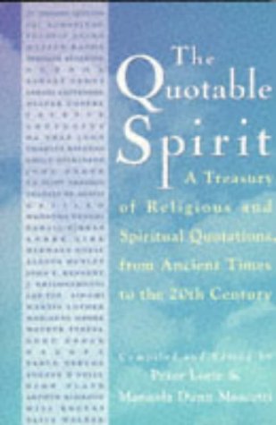 Beispielbild fr The Quotable Spirit: Divine, Mystical and Inspirational Quotations zum Verkauf von SecondSale