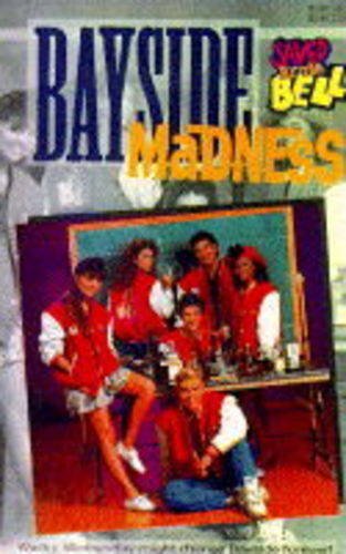 Beispielbild fr Bayside Madness (Saved by the Bell S.) zum Verkauf von WorldofBooks