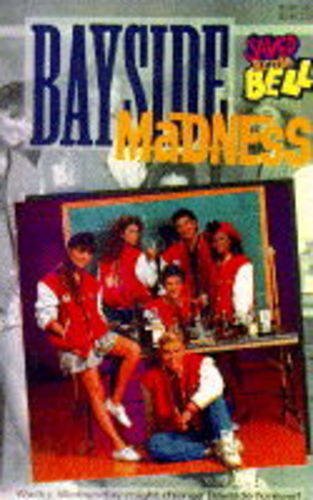 Stock image for Bayside Madness (Saved by the Bell S.) for sale by WorldofBooks