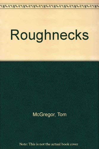 Beispielbild fr Roughnecks zum Verkauf von WorldofBooks