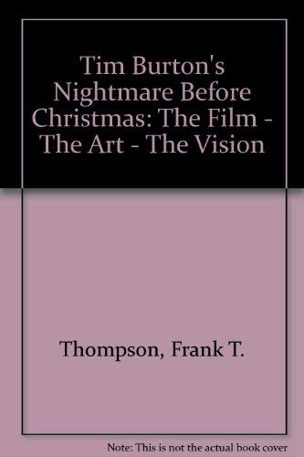 Stock image for The Film - The Art - The Vision (Tim Burton's "Nightmare Before Christmas") for sale by WorldofBooks