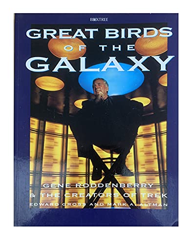 Stock image for Great Birds of the Galaxy: Gene Roddenberry & the Creators of Trek for sale by Half Price Books Inc.